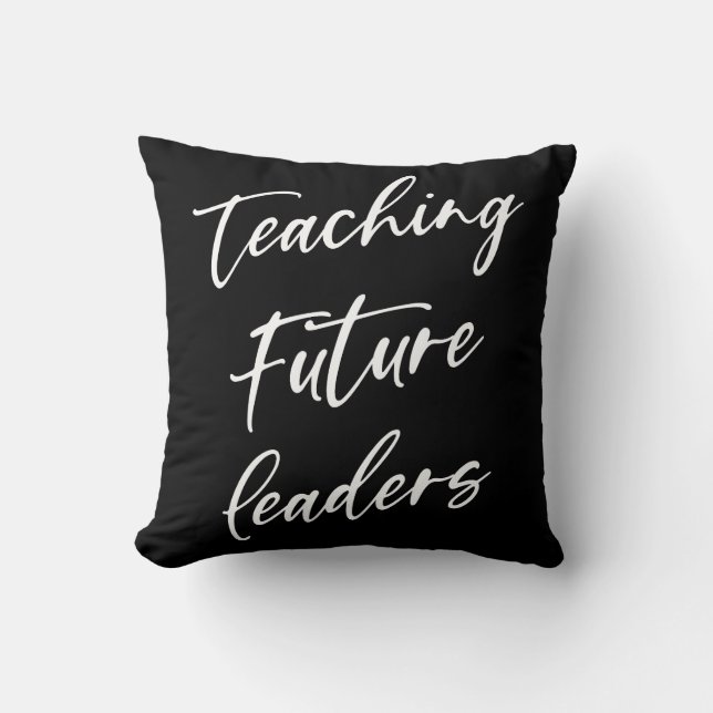 Teaching Future Leaders Cushion (Front)