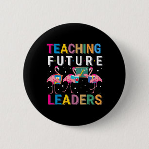 Teaching Future Leaders Flamingo Teacher Back To S 6 Cm Round Badge