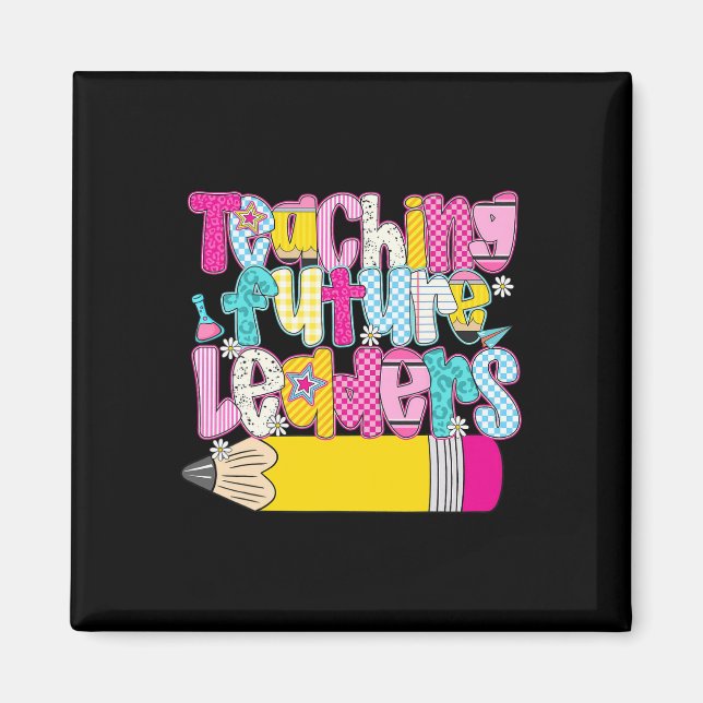 Teaching Future Leaders Kindergarten Teacher Back  Magnet (Front)