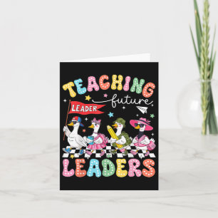Teaching Future Leaders Led By A Silly Goose Back Card