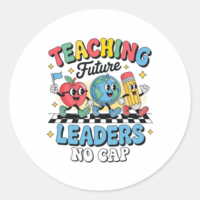 Teaching Future Leaders No Cap Groovy Back To Scho Classic Round Sticker (Front)