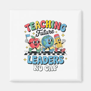 Teaching Future Leaders No Cap Groovy Back To Scho Magnet