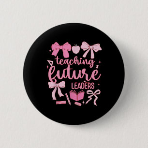Teaching Future Leaders Pink Coquette Teacher Back 6 Cm Round Badge
