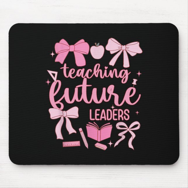 Teaching Future Leaders Pink Coquette Teacher Back Mouse Mat (Front)