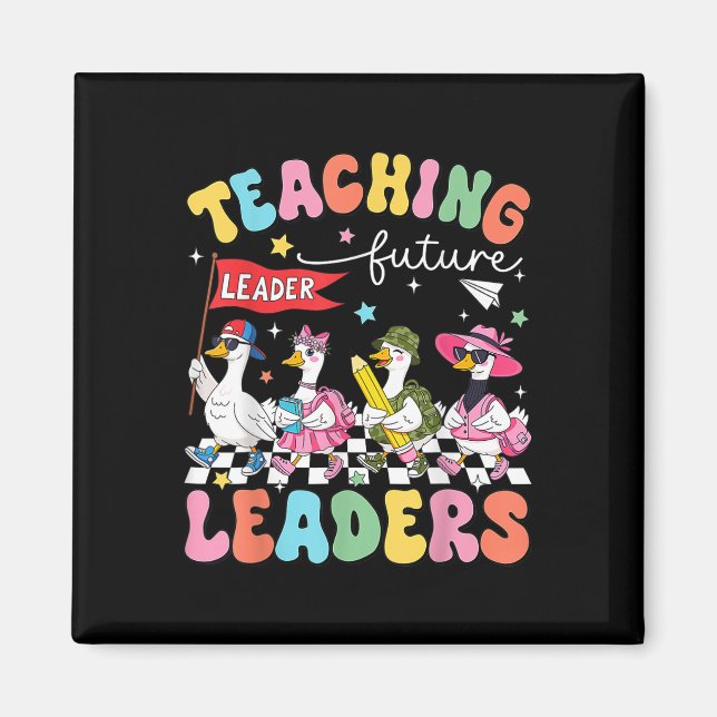 Teaching Future Leaders Silly Goose Teacher Back T Magnet (Front)