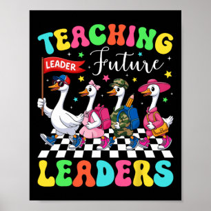 Teaching Future Leaders Silly Goose Teacher Back T Poster