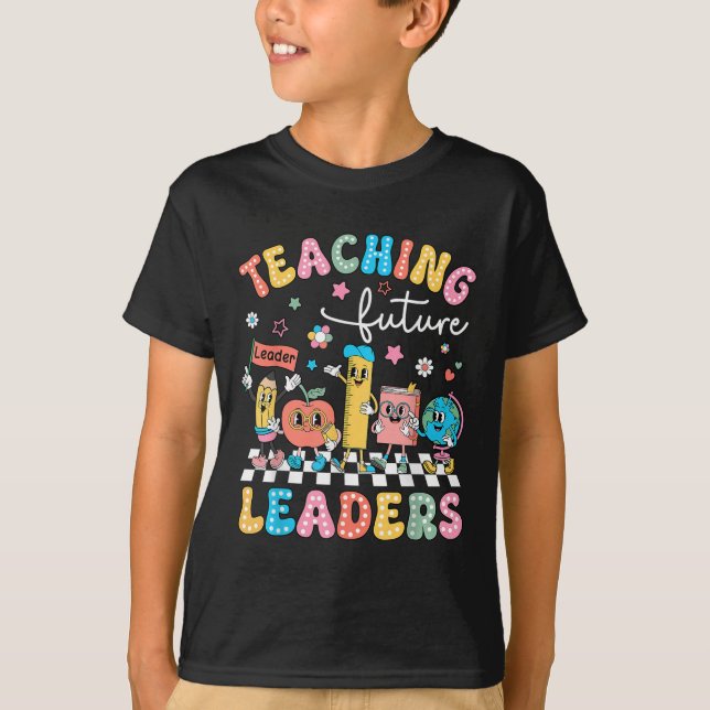 Teaching Future Leaders Teacher Back To School Fir T-Shirt (Front)