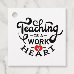 Teaching is a Work of Heart Appreciate To Teacher Favour Tags