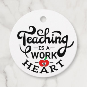 Teaching is a Work of Heart Appreciate To Teacher Favour Tags