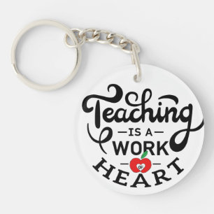Teaching is a Work of Heart Appreciate To Teacher Key Ring