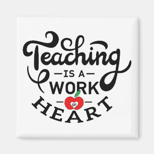 Teaching is a Work of Heart Appreciate To Teacher Magnet