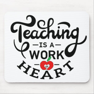 Teaching is a Work of Heart Appreciate To Teacher Mouse Mat