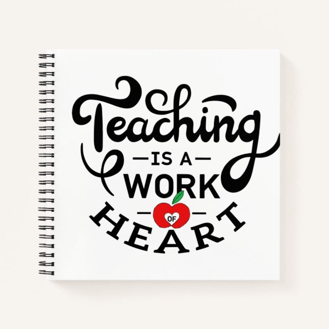 Teaching is a Work of Heart Appreciate To Teacher Notebook (Front)