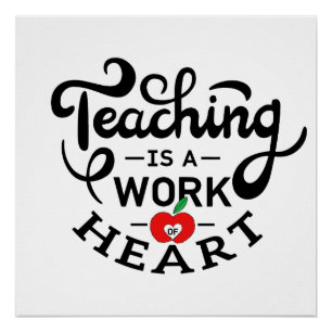 Teaching is a Work of Heart Appreciate To Teacher Poster