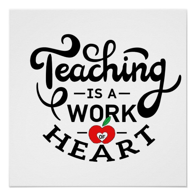 Teaching is a Work of Heart Appreciate To Teacher Poster (Front)