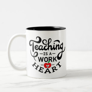 Teaching is a Work of Heart Appreciate To Teacher Two-Tone Coffee Mug