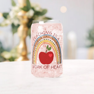 Teaching is a Work of Heart Can Glass