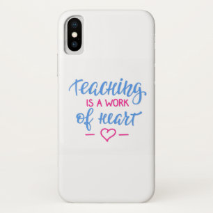 Teaching Is A Work Of Heart iPhone X Case
