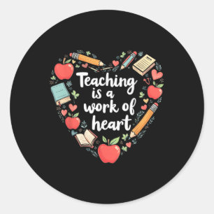 Teaching Is A Work Of Heart - Charming Teacher Des Classic Round Sticker