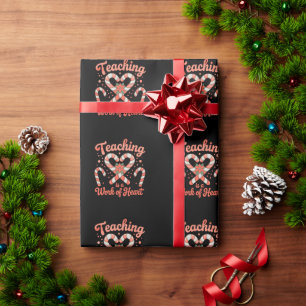 Teaching Is A Work Of Heart Christmas Teacher Xmas Wrapping Paper