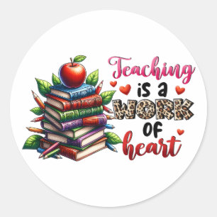 Teaching Is A Work Of Heart Classic Round Sticker