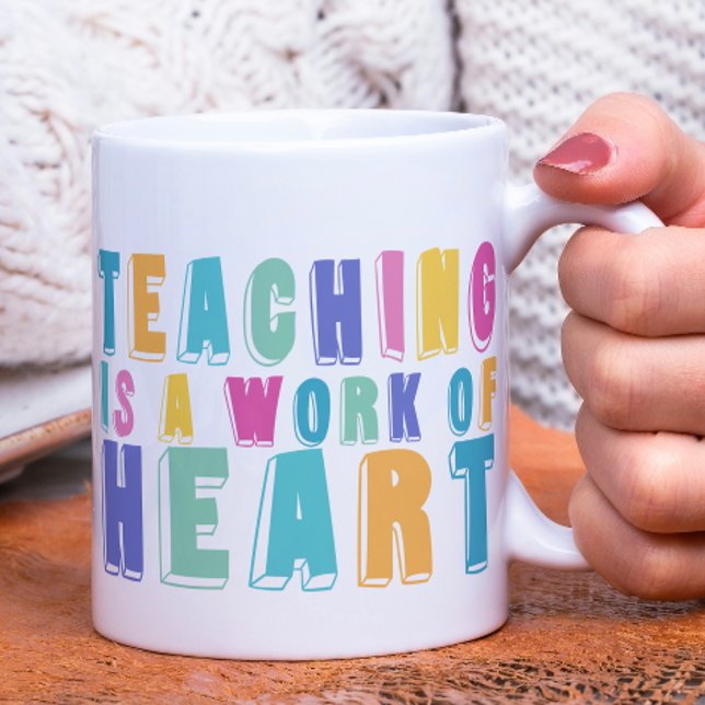 Teaching is a Work of Heart Coffee Mug (Teaching is a Work of Heart Coffee Mug from Ricaso Gift ideas for teacher. Teaching isn't just a job)