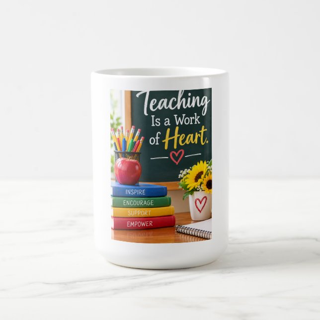 Teaching Is a Work of Heart Coffee Mug (Center)