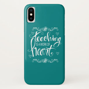 Teaching Is A Work Of Heart   Cute Phrase iPhone X Case