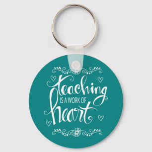 Teaching Is A Work Of Heart   Cute Phrase Key Ring