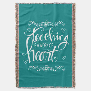 Teaching Is A Work Of Heart   Cute Phrase Throw Blanket