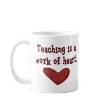 Teaching Is a Work Of Heart Cute Teacher Quote