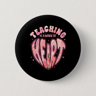 Teaching Is A Work Of Heart Cute Valentine 6 Cm Round Badge