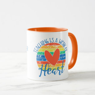 Teaching is a Work of Heart, Editable Teachers Mug