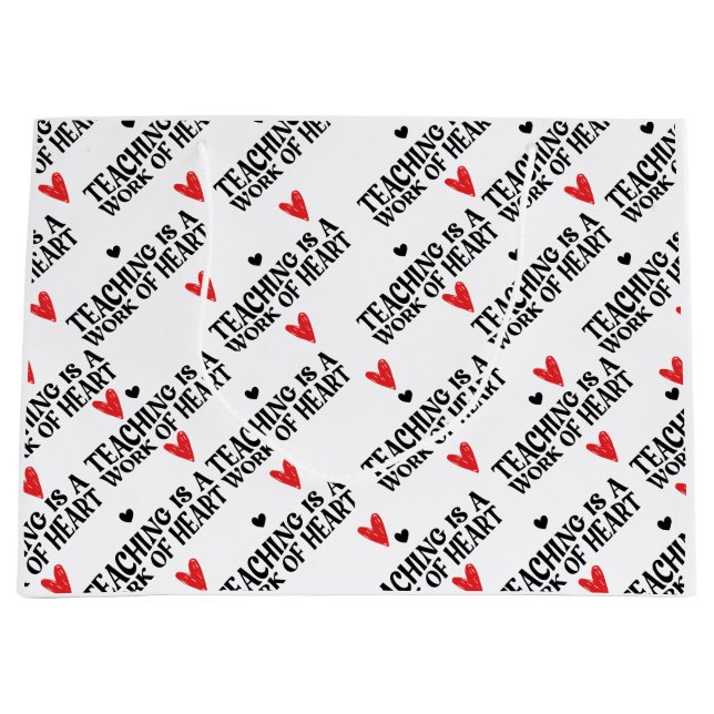 Teaching is a work of heart large gift bag (Front)