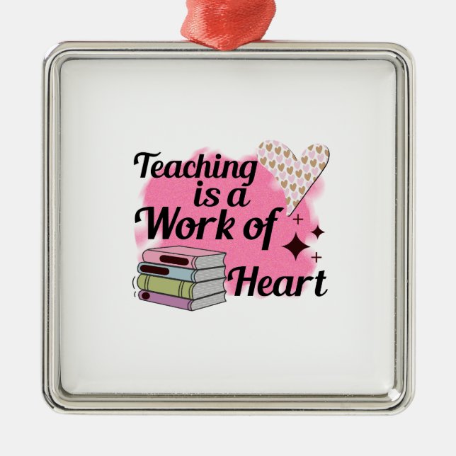 Teaching Is A Work Of Heart Metal Tree Decoration (Front)