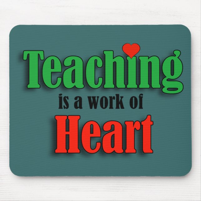 Teaching Is A Work Of Heart Mouse Mat (Front)