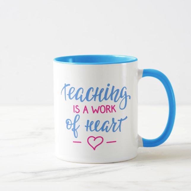 Teaching Is A Work Of Heart Mug (Right)