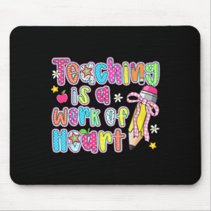 Teaching Is A Work Of Heart Pencil Bow Teacher Val Mouse Mat