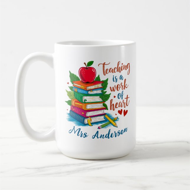 Teaching is a Work of Heart Personalised Coffee Mug (Left)
