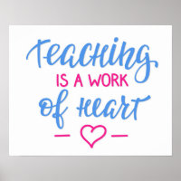 Teaching Is A Work Of Heart