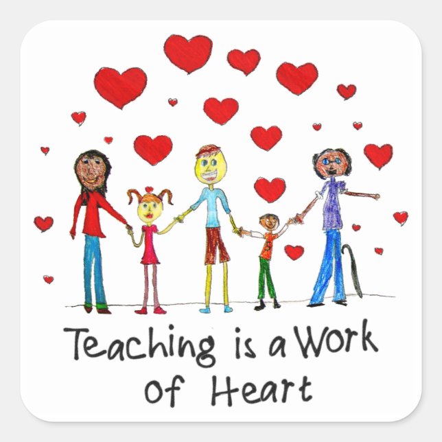 Teaching is a Work of Heart Square Sticker (Front)