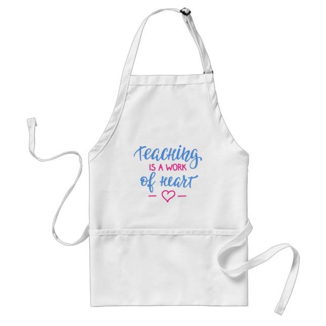 Teaching Is A Work Of Heart Standard Apron (Front)