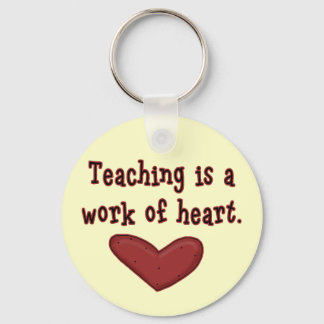 Teaching is a Work of Heart T shirts and Gifts Key Ring