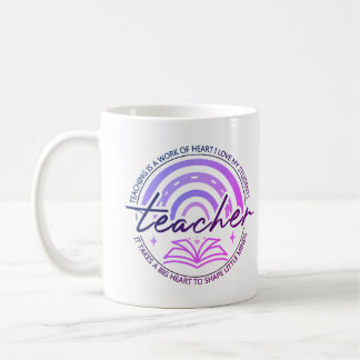 Teaching is a Work of Heart Teacher Appreciation Coffee Mug