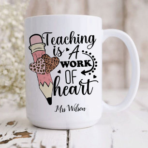 Teaching is a Work of Heart teacher appreciation Coffee Mug