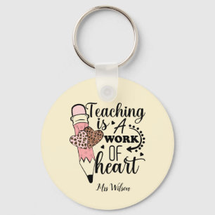 Teaching is a Work of Heart teacher appreciation Key Ring
