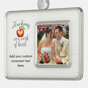 Teaching is a Work of Heart Teacher Appreciation Silver Plated Framed Ornament