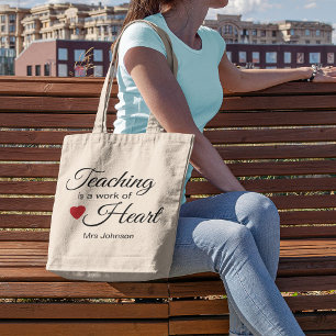 Teaching is a Work of Heart   Teacher Appreciation Tote Bag