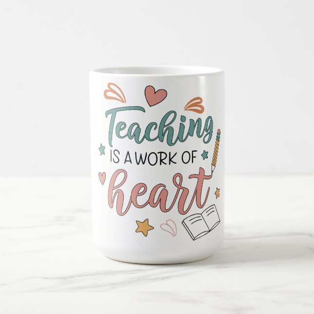 Teaching is a Work of Heart Teacher  Coffee Mug (Center)