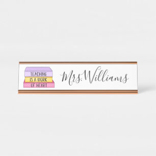 Teaching is a Work of Heart Teacher Gift Desk Name Plate
